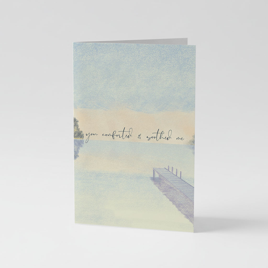 You Comforted and Soothed Me, Encouragement Card