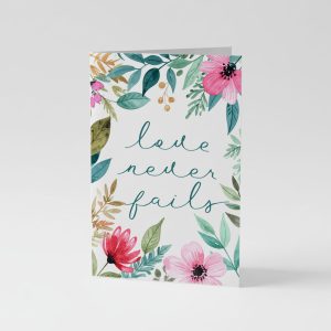 Love Never Fails Card, Christian Encouragement A6 Card