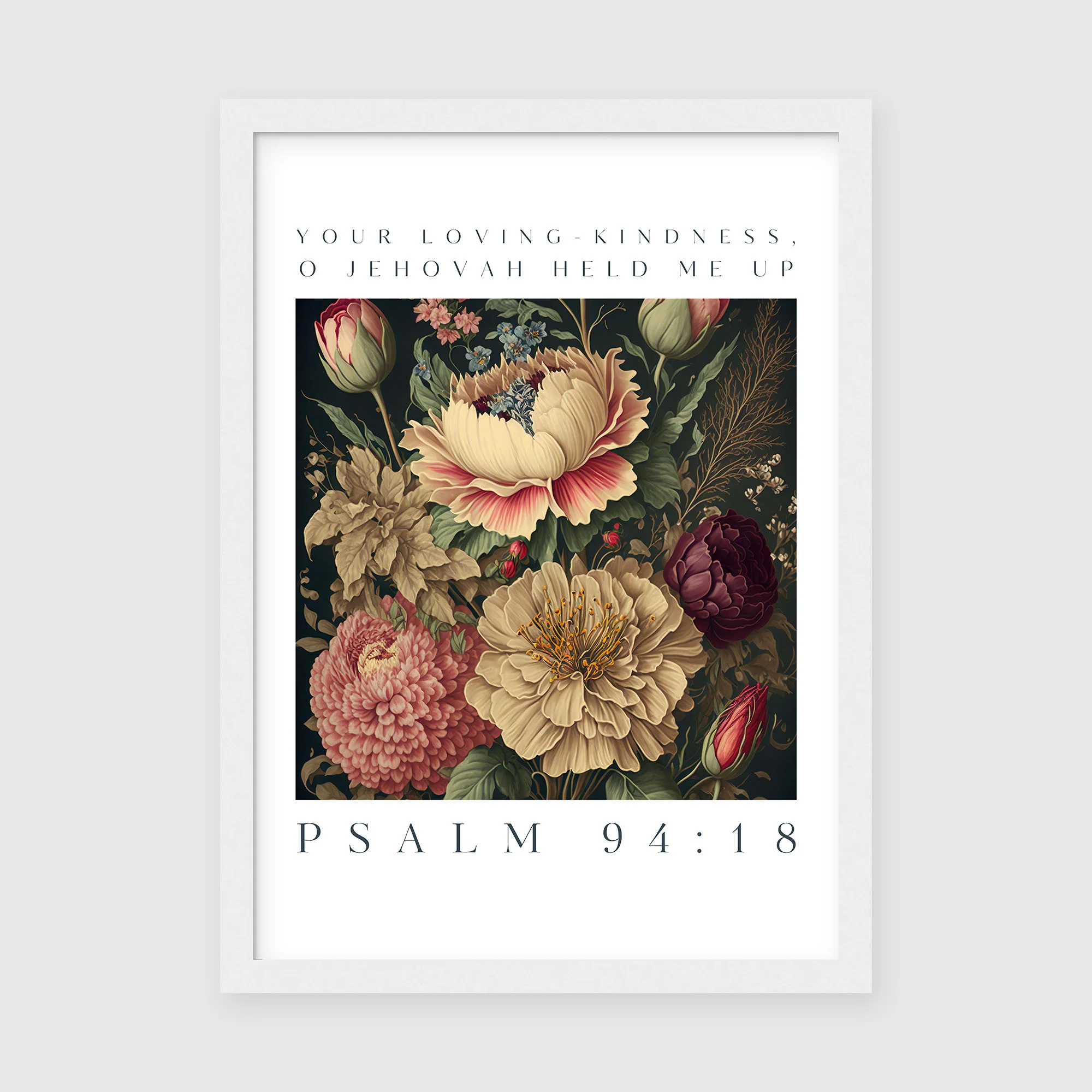 Botanical Floral Scripture Wall Art, Your loving-kindness, O Jehovah, held me up, Psalm 94:18